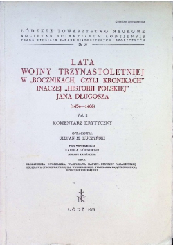 Lata wojny trzynastoletniej w rocznikach czyli kronikach inaczej historii polskiej Jana Długosza