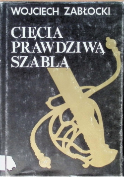 Cięcia prawdziwą szablą