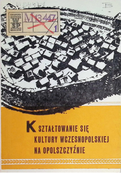 Kształtowanie się kultury wczesnopolskiej na opolszczyźnie