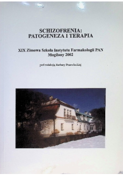 Schizofrenia patogeneza i terapia