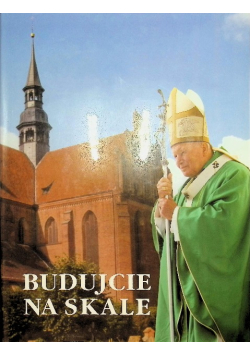 Budujcie na skale. 25 lat po wizycie Jana Pawła II w Pelplinie