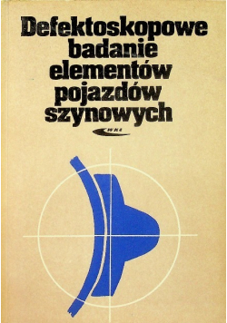 Defektoskopowe badanie elementów pojazdów szynowych