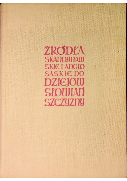 Źródła skandynawskie i anglosaskie do dziejów Słowiańszczyzny
