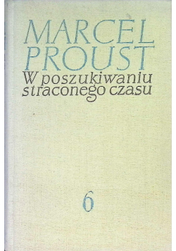 W poszukiwaniu straconego czasu Tom 6