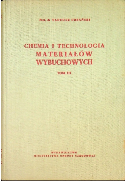 Chemia i technologia materiałów wybuchowych Tom I