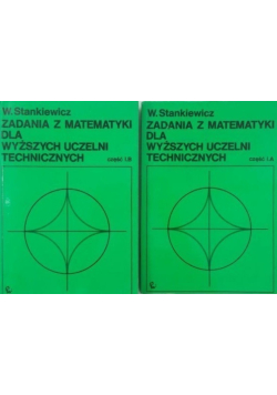 Zadania z matematyki dla wyższych uczelni technicznych. Część I A i I B
