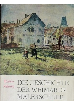 Die geschichte der weimarer malerschule 1860-1900