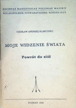 Moje widzenie świata Powrót do ziół ziołolecznictwo