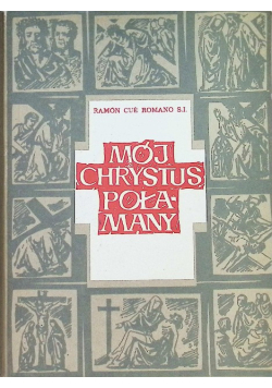 Mój Chrystus Połamany