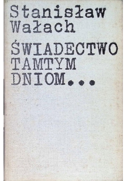 Świadectwo Tamtym Dniom