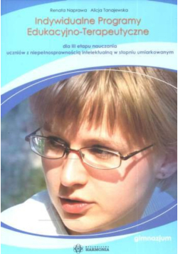 Indywidualne Programy Edukacyjno-Terapeutyczne dla III Etapu Nauczania Uczniów z Niepełnosprawnością intelektualną w Stopniu Umiarkowanym