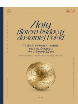 Złoty filarem budowy dostatniej Polski