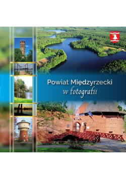 Powiat Międzyrzecki w fotografii