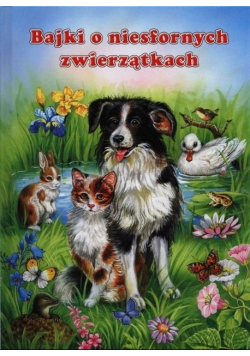 Bajki o niesfornych zwierzątkach
