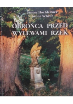 Obrońca przed wylewami rzek