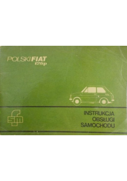 Instrukcja obsługi samochodu. Polski Fiat 126p