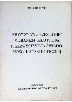 Kryzys czy przesilenie? Mesjanizm jako próba przezwyciężenia świadomości katastroficznej
