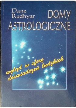 Domy astrologiczne wgląd w sferę doświadczeń ludzkich