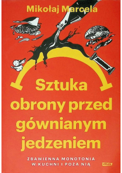 Sztuka obrony przed gównianym jedzeniem