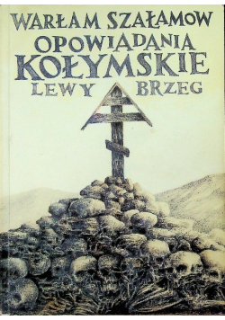 Opowiadania kołymskie lewy brzeg