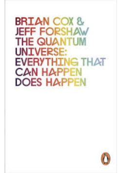 The quantum universe and why anything that can happen, does