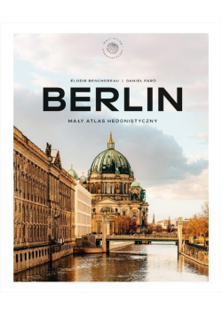 Berlin. Mały atlas hedonistyczny