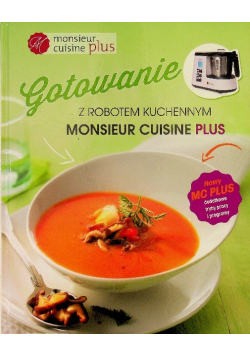 Gotowanie z robotem kuchennym MOnsieur Cuisine Plus