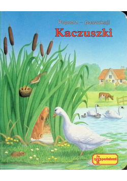 Kaczuszki popatrz poszukaj