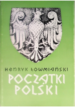 Początki Polski Tom 1