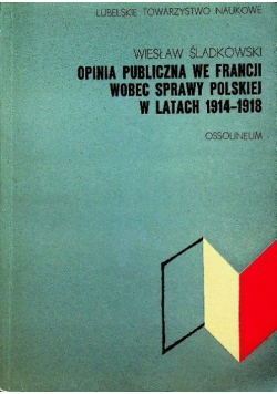 Opinia publiczna we Francji wobec sprawy polskiej w latach 1914 - 1918