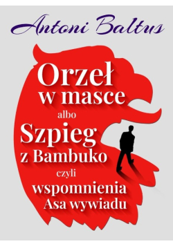Orzeł w masce albo Szpieg z Bambuko