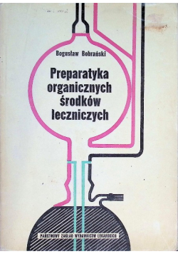 Preparatyka organicznych środków leczniczych