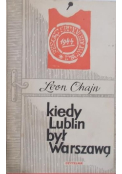 Kiedy Lublin był Warszawą