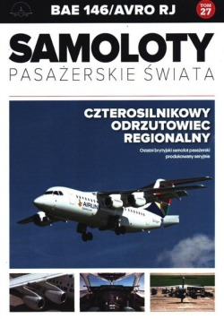 Samoloty pasażerskie świata Tom 27 BAE 146/Avro RJ