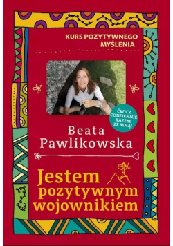 Kurs pozytywnego myślenia Jestem pozytywnym wojownikiem