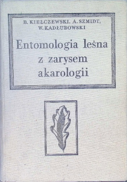 Entomologia leśna z zarysem akarologii