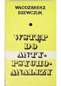 Wstęp do antypsychoanalizy