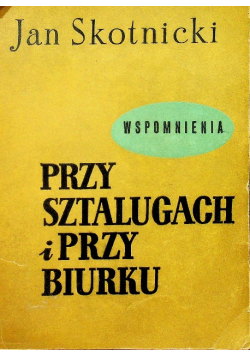 Przy sztalugach i przy biurku Wspomnienia