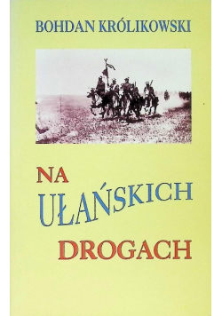 Na ułańskich drogach