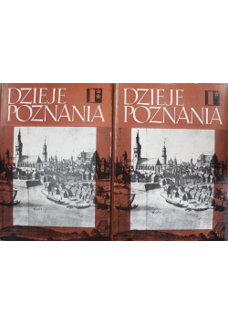 Dzieje Poznania Tom 1 Cześć I i II