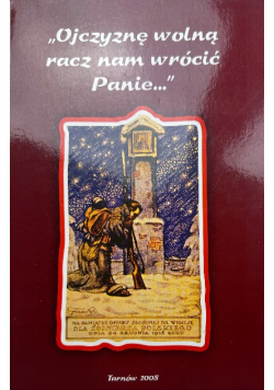 Ojczyznę wolną racz nam wrócić Panie