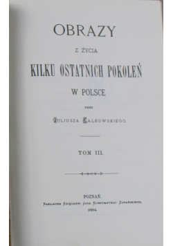 Obrazy z życia kilku ostatnich pokoleń w  Polsce Tom III