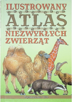 Ilustrowany atlas niezwykłych zwierząt