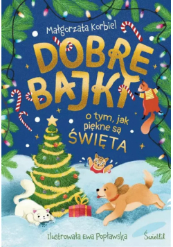 Dobre bajki o tym, jak piękne są święta