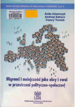 Migranci i mniejszości jako obcy i swoi w przestrzeni polityczno-społecznej