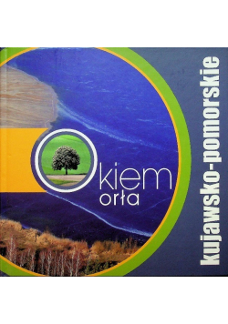 Okiem orła kujawsko - pomorskie