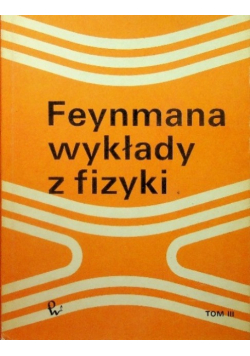 Feynmana wykłady z fizyki Tom III