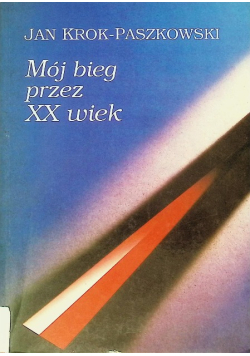 Mój bieg przez XX wieku