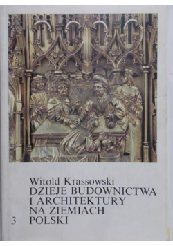 Dzieje budownictwa i architektury na ziemiach Polski Tom III