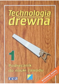 Technologia drewna Tom 1  Podręcznik do nauki zawodu